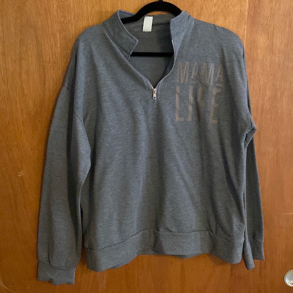 Mama life grey sweater with zipper neck. Runs small. 3x fits like an XL